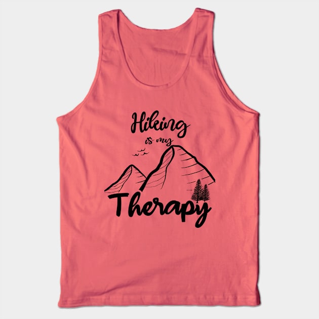 Hiking is My Therapy Funny Adventure Mountain Hiker Explore National Park Tank Top by GraviTeeGraphics